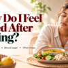 Why do I feel tired after eating causes blood sugar and post meal sleepiness